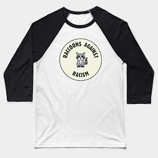 Raccoons Against Racism - Anti Racist Baseball T-Shirt